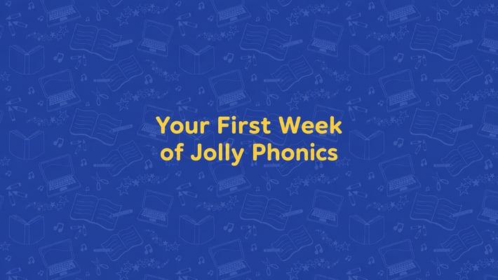 Your First Week of Jolly Phonics