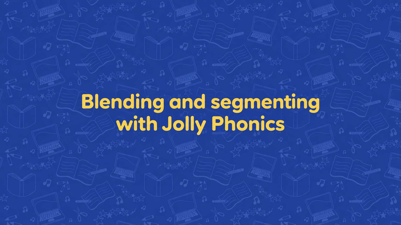 Blending and segmenting with Jolly Phonics